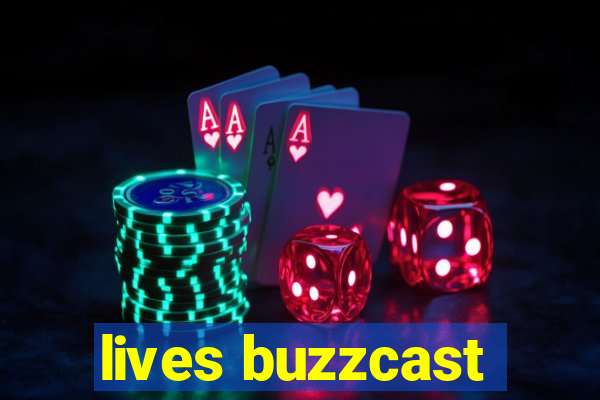 lives buzzcast